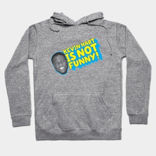 Kevin Hart Is Not Funny Hoodie